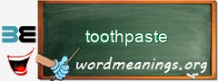 WordMeaning blackboard for toothpaste